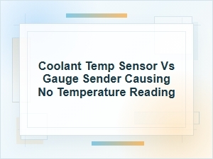 Coolant Temp Sensor vs Gauge Sender and No Temp Reading