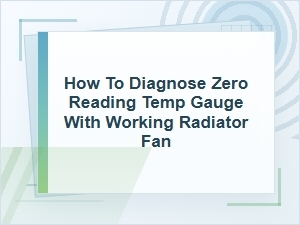 How to Diagnose a Zero Temp Gauge with Fan Working