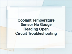 Coolant Temperature Sensor Open Circuit Troubleshooting